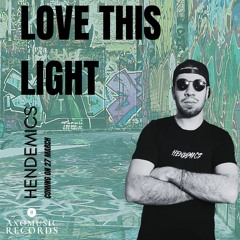 Hendemics -LOVE THIS LIGHT (extented Version) #AR003