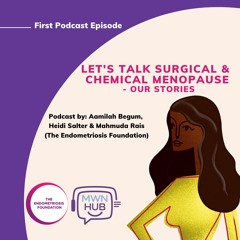 Podcast: Let's Talk Surgical & Chemical Menopause- Our Stories