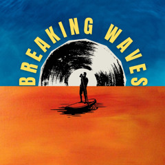 BREAKING WAVES
