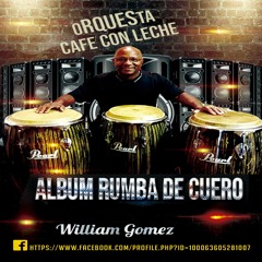 " Rumba De Cuero " Orquesta Cafe Con Leche