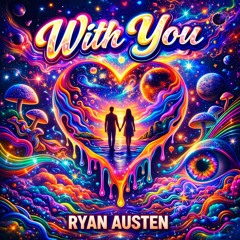 With You - Ryan Austen (Prod: RyanAusten)