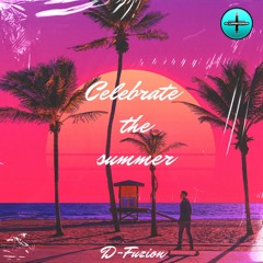 D-Fuzion-celebrate the summer
