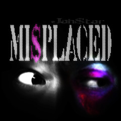 MISPLACED (prod. DontSleep)HOSTED BY DJ NICK #JAH$TARSHIT #DJNICKEXCLUSIVE