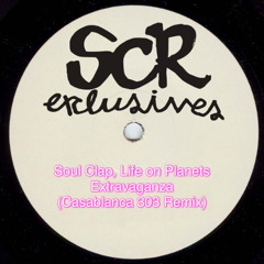 Soul Clap, Life on Planets - Extravaganza (Casablanca 303 Remix)