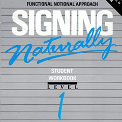 FREE KINDLE 🗃️ Signing Naturally: Student Workbook, Level 1 (Vista American Sign Lan