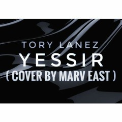 Tory Lanez - Yessir (cover by Marv East)