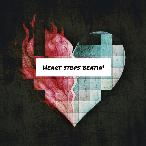 Heart Stops Beatin'