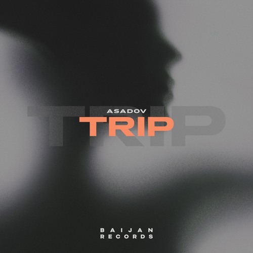 Asadov - Trip