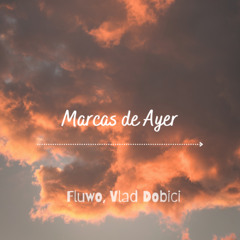 Fluwo, Vlad Dombici - Marcas De Ayer (Original Mix)