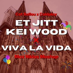 Viva La Vida X Et Jitt Kei Wood (Max Niklas Karneval Mashup)