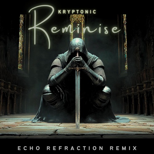 𝐑𝐄𝐌𝐈𝐍𝐈𝐒𝐂𝐄 - ECHO REFRACTION REMIX