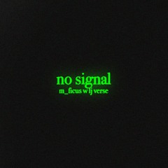 m_ficus - no signal (w love jones verse)