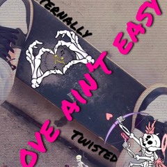 Love Aint Easy By Internally Twisted (Prod ReInvented Studios LLC)