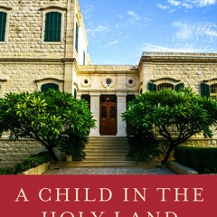 Conversations Of The Heart - A Child In The Holy Land Webinar 8-26-23