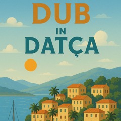 DUB in Datca Version.....(1)