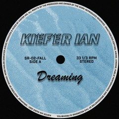 Kiefer Ian | Dreaming [SR-02-FALL/2021]