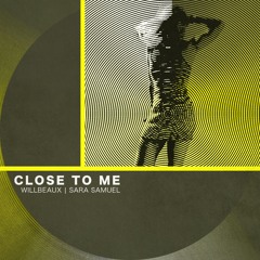 Close To Me