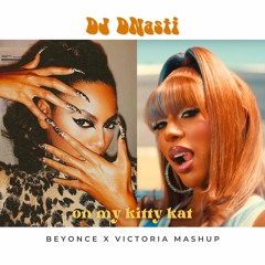 On My Kitty Kat // Beyonce x Victoria Mashup