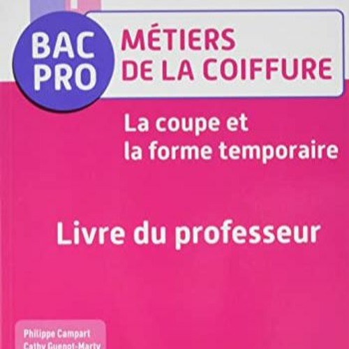 Lire La coupe et la forme temporaire - Pôle 1 - Tome 2 - 1re, Tle Bac Pro Métiers de la coiffure (