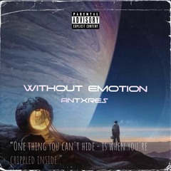 WITHOUT EMOTION (NOW ON SPOTIFY)