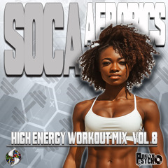 Soca Aerobics (HIGH ENERGY WORKOUT MIX) Vol.8