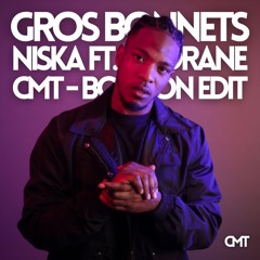 Niska Ft. Madrane - Gros Bonnets (CMT Bouyon Edit) (BUY = FREE DL)