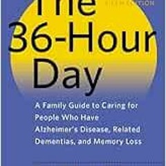 Get EPUB 📘 The 36-Hour Day: A Family Guide to Caring for People Who Have Alzheimer D