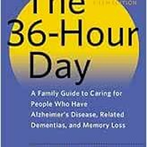 Get EPUB 📘 The 36-Hour Day: A Family Guide to Caring for People Who Have Alzheimer D