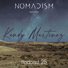 Nomadism Records invites Kandy Martinez (Podcast 25)