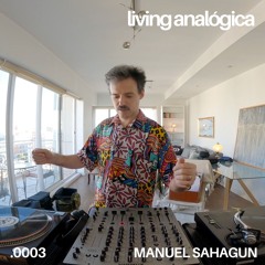 Living Analógica .0003 | Manuel Sahagún | 02.02.2025