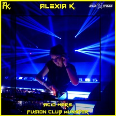 Alexia K. @ Acid Wars - Fusion Club Muenster 6.11.2K21