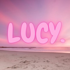Lucy. {Prod. Chill and Relax}