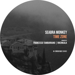 Seabra Monkey - Only Time Will Tell [Crossfade Sounds]