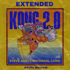 KONG 2.0(EXTENDED Adolfo Monreal) Steve Aoki & Natanael Cano  FREE Download