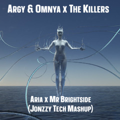 Argy & Omnya x The Killers - Aria x Mr Brightside (Jonzzy Tech Mashup)