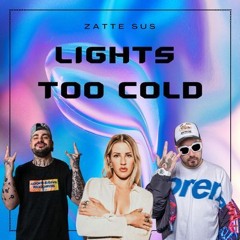 Sickmode & Rooler & Ellie Goulding - Lights Too Cold (Zatte Sus Mashup) [FREE DOWNLOAD]