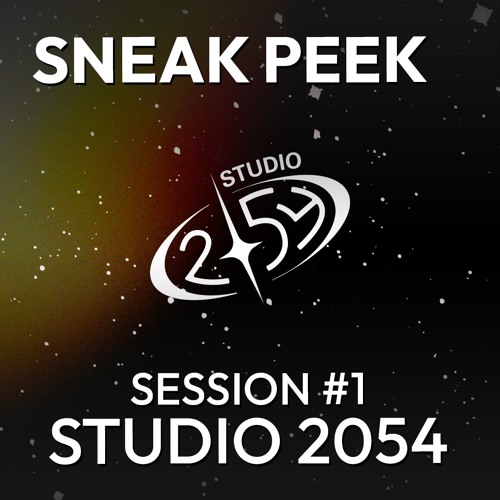 SNEAK PEEK - Studio 2054 - Session #1
