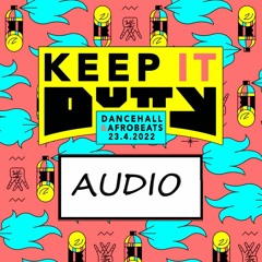 Keep It Dutty Party 2022-04 [Dancehall | Afrobeats] @djfabibenz