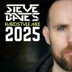 Steve Bates-Hardstyle Mix 2025