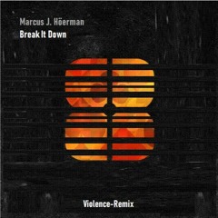 Break It Down (Violence-Remix)