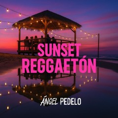 SUNSET REGGAETON SET