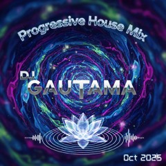 Progressive House Mix - DJ Gautama 2025