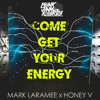 Mark Laramee x Honey V - Come Get Your Energy