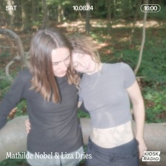 Mathilde Nobel & Liza Dries @ Kiosk Radio 10.08.2024 // Hassan