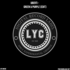 LYC FREEDOWNLOAD 087: UBERTI - Green & Purple (Edit)