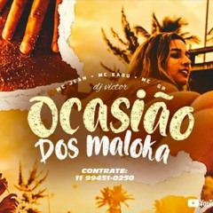 DJ Victor - ''OCASIÃO DOS MALOKA'' Mc's Jean, Kadu, GP (Clipe Oficial)