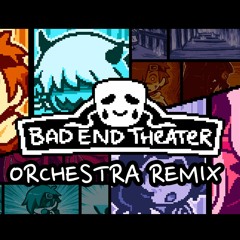 [Bad End Theater] 'True End Ver' (Orchestral Remix)