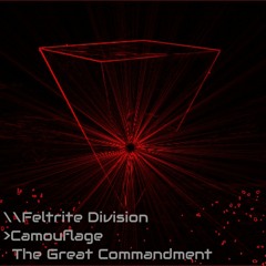 Camouflage - The Great Commandment (Feltrite Division Remix)