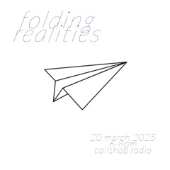 Folding Realities w/ John Horton 20.03.25