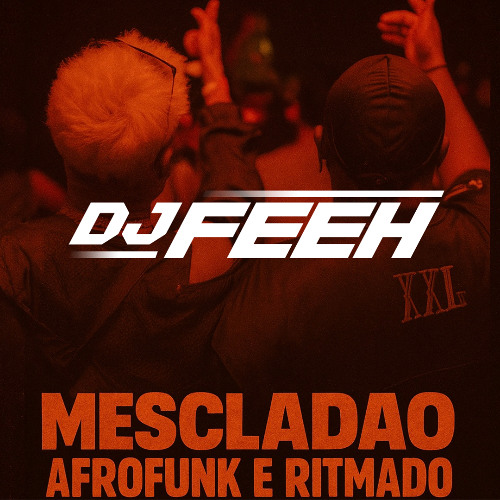 set dj feeh afrofunk, ritmada e 2000/2017